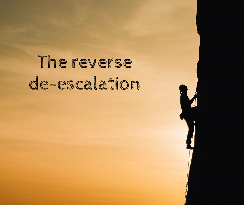 THE REVERSE DE-ESCALATION