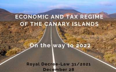 ECONOMIC AND FISCAL REGIME OF THE CANARY ISLANDS: MAIN MODIFICATIONS INTRODUCED BY ROYAL DECREE-LAW 31/2021 of december 28