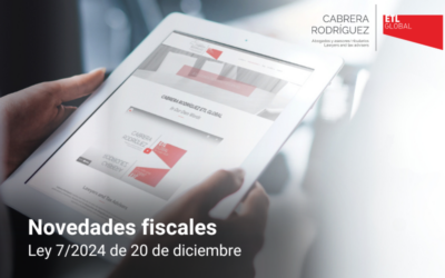 PRINCIPALES NOVEDADES FISCALES INTRODUCIDAS POR LA LEY 7/2024 DE 20 DE DICIEMBRE